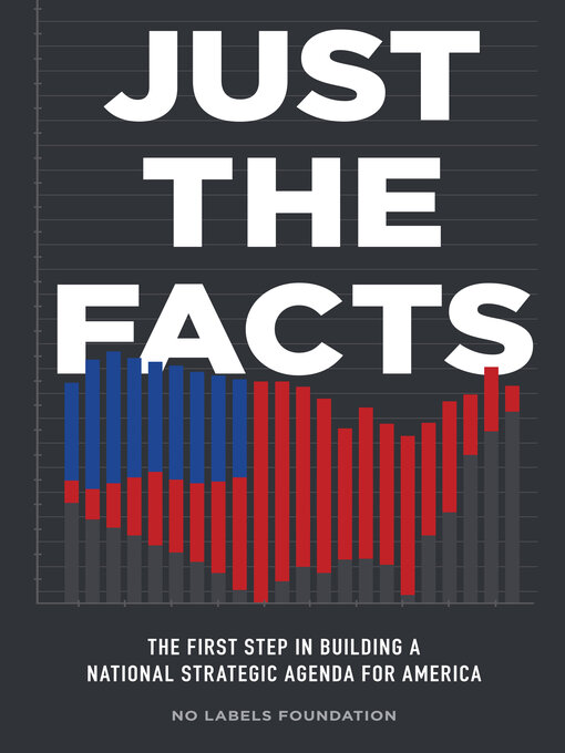 Title details for Just the Facts by NoLabels Foundation - Available